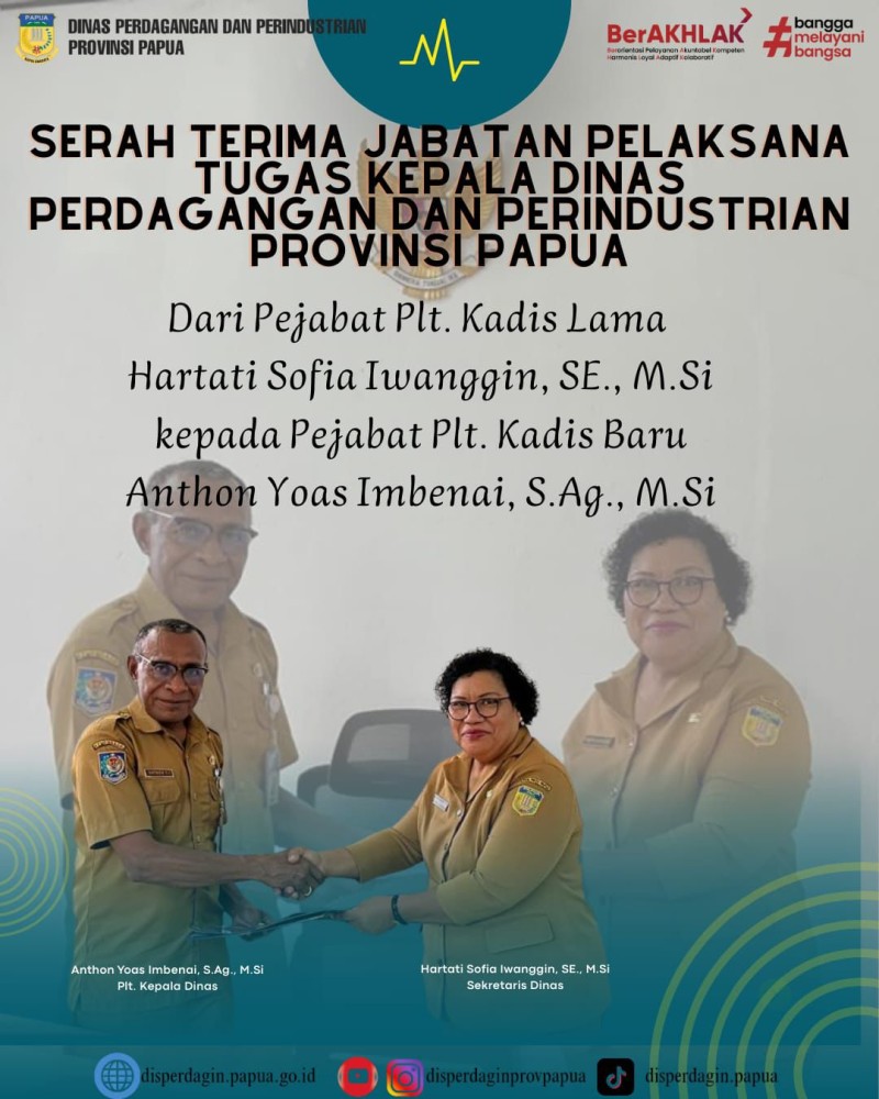 SERAH TERIMA JABATAN PELAKSANA TUGAS KEPALA DINAS PERDAGANGAN DAN PERINDUSTRIAN
